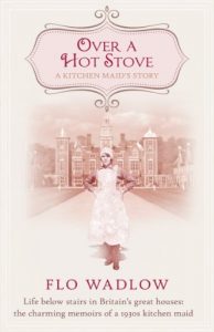 Download Over a Hot Stove: Life below stairs in Britain’s great houses: the charming memoirs of a 1930s kitchen maid pdf, epub, ebook