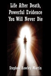 Download Life After Death, Powerful Evidence You Will Never Die pdf, epub, ebook