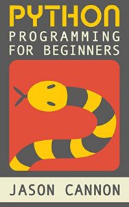 Download Python Programming for Beginners: An Introduction to the Python Computer Language and Computer Programming (Python, Python 3, Python Tutorial) pdf, epub, ebook