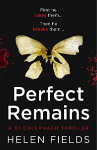 Download Perfect Remains: A gripping crime thriller that isn’t for the faint-hearted (A DI Callanach Thriller) pdf, epub, ebook