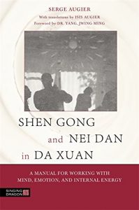 Download Shen Gong and Nei Dan in Da Xuan: A Manual for Working with Mind, Emotion, and Internal Energy pdf, epub, ebook