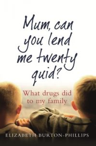 Download Mum, Can You Lend Me Twenty Quid?: What drugs did to my family pdf, epub, ebook