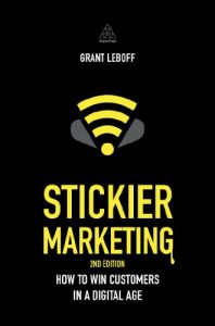 Download Stickier Marketing: How to Win Customers in a Digital Age pdf, epub, ebook