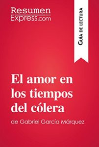 Download El amor en los tiempos del cólera de Gabriel García Márquez (Guía de lectura): Resumen y análisis completo (Spanish Edition) pdf, epub, ebook