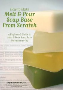 Download How to Make Melt & Pour Soap Base from Scratch: A Beginner’s Guide to Melt & Pour Soap Base Manufacturing pdf, epub, ebook