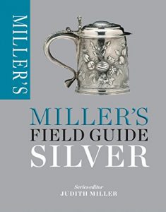 Download Miller’s Field Guide: Silver (Miller’s Field Guides) pdf, epub, ebook