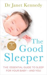 Download The Good Sleeper: The Essential Guide to Sleep for Your Baby – and You pdf, epub, ebook