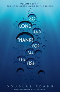 Download So Long, and Thanks for All the Fish (Hitchhiker’s Guide to the Galaxy Book 4) pdf, epub, ebook