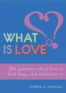 Download What is Love?: 50 Questions About How to Find, Keep, and Rediscover it pdf, epub, ebook