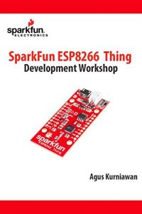 Download SparkFun ESP8266 Thing Development Workshop pdf, epub, ebook