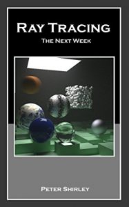 Download Ray Tracing: the Next Week (Ray Tracing Minibooks Book 2) pdf, epub, ebook