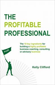 Download The Profitable Professional: The 10 key ingredients for building a highly profitable business coaching, consulting or advisory business pdf, epub, ebook