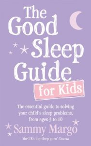 Download The Good Sleep Guide for Kids: The essential guide to solving your child’s sleep problems, from ages 3 to 10 pdf, epub, ebook