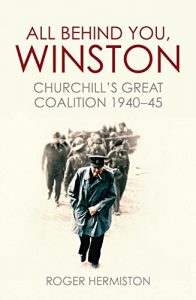 Download All Behind You, Winston: Churchill’s Great Coalition 1940-45 pdf, epub, ebook