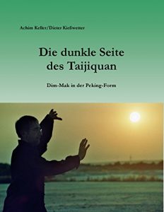 Download Die dunkle Seite des Taijiquan: Dim-Mak in der Peking-Form (German Edition) pdf, epub, ebook