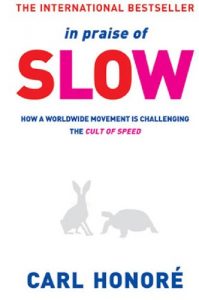 Download In Praise of Slow: How a Worldwide Movement is Challenging the Cult of Speed pdf, epub, ebook