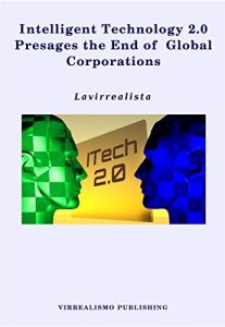 Download Intelligent Technology 2.0 Presages the End of Global Corporations pdf, epub, ebook