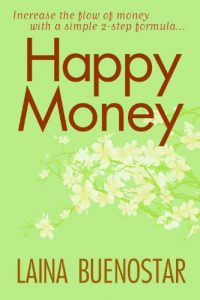 Download Happy Money (Increase the Flow of Money with a Simple 2-Step Formula) pdf, epub, ebook