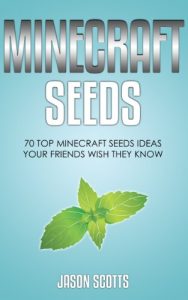 Download Minecraft Seeds: 70 Top Minecraft Seeds Ideas Your Friends Wish They Know pdf, epub, ebook