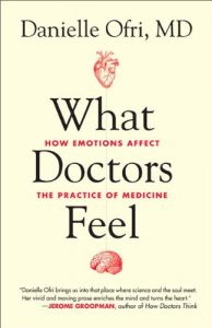 Download What Doctors Feel: How Emotions Affect the Practice of Medicine pdf, epub, ebook