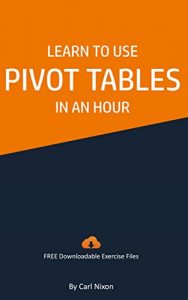 Download Learn to Use Pivot Tables in an Hour: An easy to follow, illustrated introduction to Excel Pivot Tables. pdf, epub, ebook