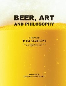 Download Beer, Art and Philosophy: The Act of Drinking Beer with Friends is the Highest Form of Art, a memoir by Tom Marioni pdf, epub, ebook