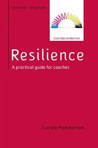 Download Resilience: A Practical Guide For Coaches pdf, epub, ebook