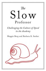 Download Slow Professor: Challenging the Culture of Speed in the Academy pdf, epub, ebook