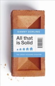 Download All That Is Solid: How the Great Housing Disaster Defines Our Times, and What We Can Do About It pdf, epub, ebook