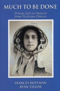 Download Much to Be Done: Private Life in Ontario From Victorian Diaries pdf, epub, ebook