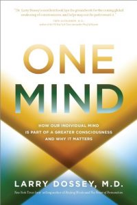 Download One Mind: How Our Individual Mind Is Part of a Greater Consciousness and Why It Matters pdf, epub, ebook