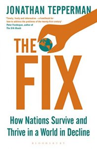 Download The Fix: How Nations Survive and Thrive in a World in Decline pdf, epub, ebook