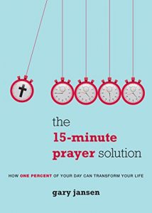 Download The 15-Minute Prayer Solution: How One Percent of Your Day Can Transform Your Life pdf, epub, ebook