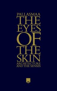 Download The Eyes of the Skin: Architecture and the Senses pdf, epub, ebook