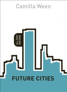 Download Future Cities: All That Matters pdf, epub, ebook