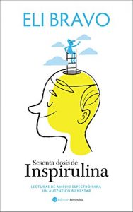 Download Sesenta dosis de Inspirulina: Lecturas de amplio espectro para un auténtico bienestar (Spanish Edition) pdf, epub, ebook