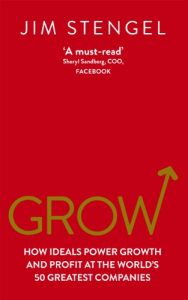 Download Grow: How Ideals Power Growth and Profit at the World’s 50 Greatest Companies pdf, epub, ebook