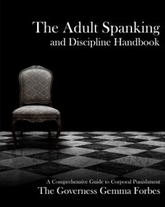 Download The Adult Spanking and Discipline Handbook: A Comprehensive Guide to Corporal Punishment pdf, epub, ebook