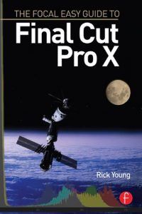 Download The Focal Easy Guide to Final Cut Pro X pdf, epub, ebook