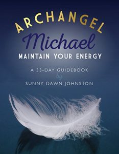 Download Archangel Michael: Maintain Your Energy: A 33-Day Guidebook pdf, epub, ebook