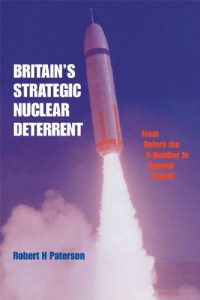 Download Britain’s Strategic Nuclear Deterrent: From Before the V-Bomber to Beyond Trident pdf, epub, ebook