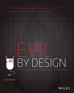 Download Evil by Design: Interaction Design to Lead Us into Temptation pdf, epub, ebook