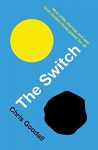 Download The Switch: How solar, storage and new tech means cheap power for all pdf, epub, ebook