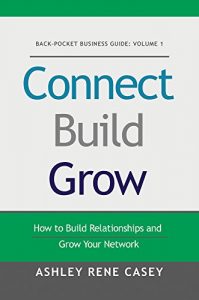 Download Connect, Build, Grow: How to Build Relationships and Grow Your Network (Back Pocket Business Guide Book 1) pdf, epub, ebook