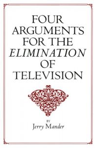 Download Four Arguments for the Elimination of Television pdf, epub, ebook