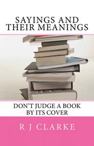 Download Sayings and their Meanings: Don’t Judge a Book by its Cover pdf, epub, ebook