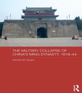 Download The Military Collapse of China’s Ming Dynasty, 1618-44 (Asian States and Empires) pdf, epub, ebook