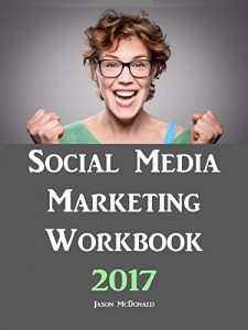 Download Social Media Marketing Workbook: 2017 Edition – How to Use Social Media for Business (B) pdf, epub, ebook