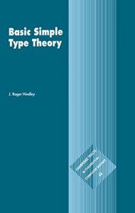 Download Basic Simple Type Theory (Cambridge Tracts in Theoretical Computer Science) pdf, epub, ebook