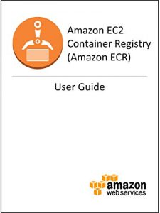 Download Amazon EC2 Container Registry User Guide pdf, epub, ebook